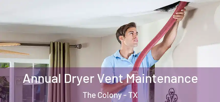  Annual Dryer Vent Maintenance The Colony - TX