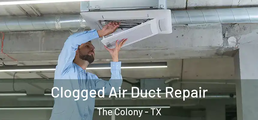  Clogged Air Duct Repair The Colony - TX
