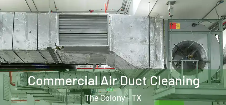  Commercial Air Duct Cleaning The Colony - TX