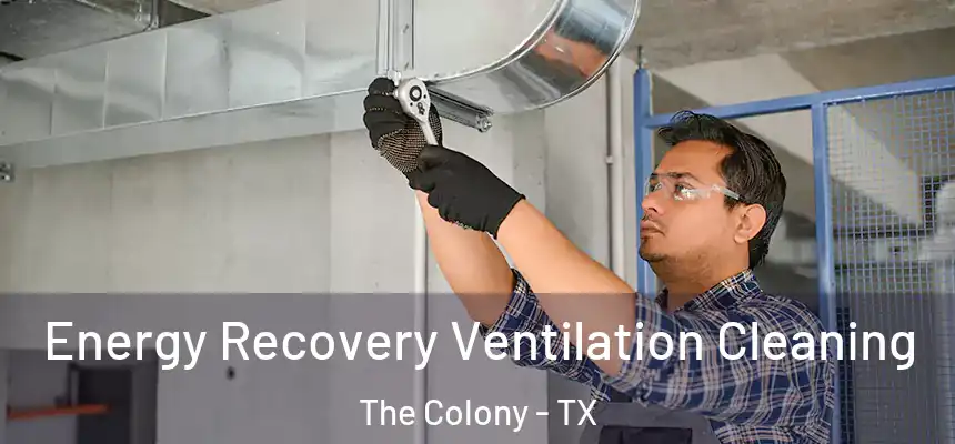  Energy Recovery Ventilation Cleaning The Colony - TX