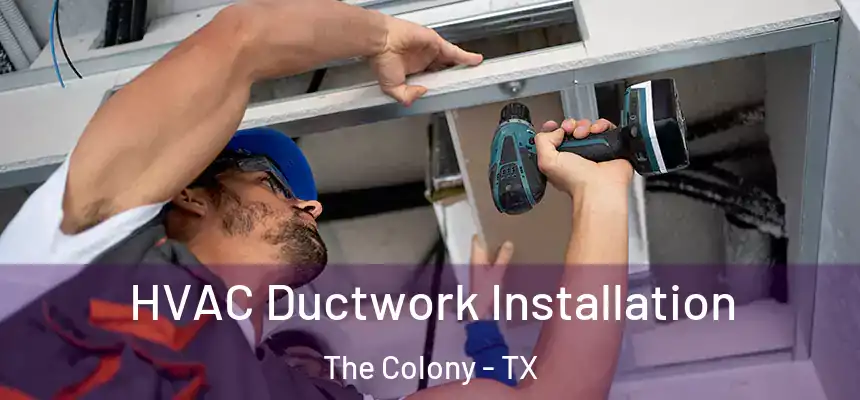  HVAC Ductwork Installation The Colony - TX