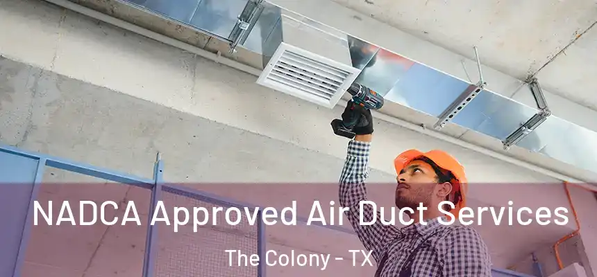  NADCA Approved Air Duct Services The Colony - TX
