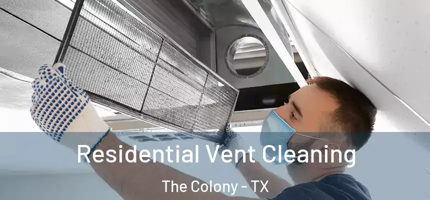  Residential Vent Cleaning The Colony - TX