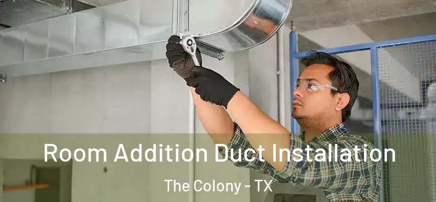  Room Addition Duct Installation The Colony - TX
