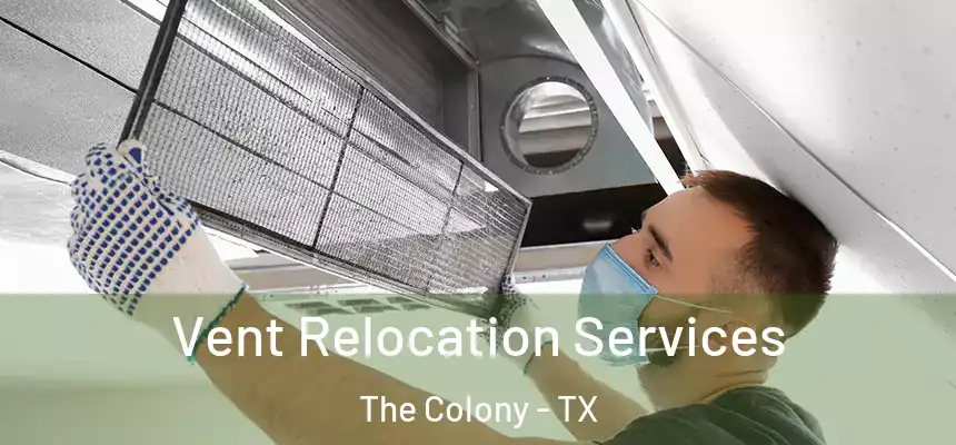  Vent Relocation Services The Colony - TX